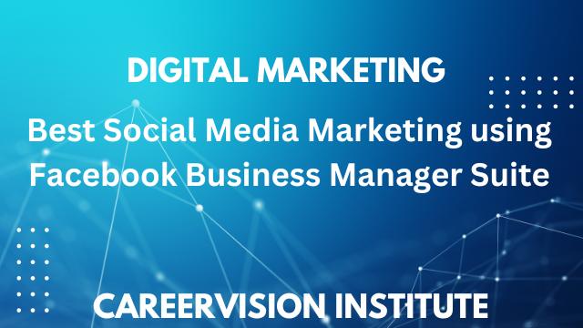 Blog image for topic Best Social Media Marketing using Facebook Business Manager Suite IT computer courses islamaabd