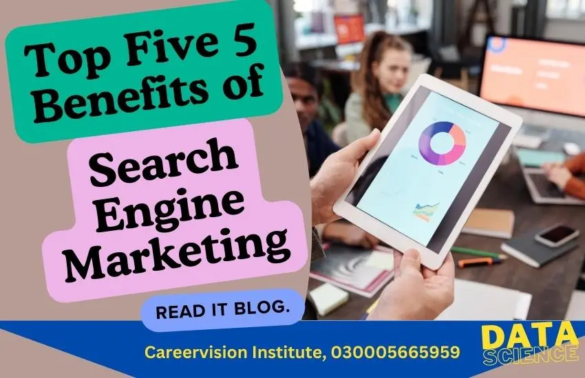 Blog image for topic five 5 best search engine marketing benefits training course islamabad rawalpindi